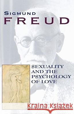 Sexuality and the Psychology of Love Sigmund Freud Philip Rieff 9780684838243 Touchstone Books