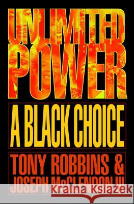 Unlimited Power: A Black Choice Anthony Robbins, Joseph McClendon, Joseph McClendon III 9780684838724