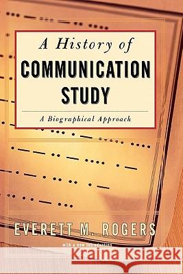History Of Communication Study Everett M. Rogers 9780684840017