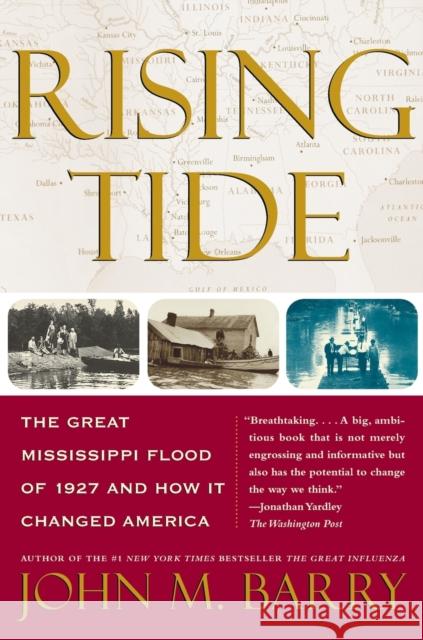 Rising Tide: The Great Mississippi Flood of 1927 and How It Changed America Barry, John M. 9780684840024 Simon & Schuster