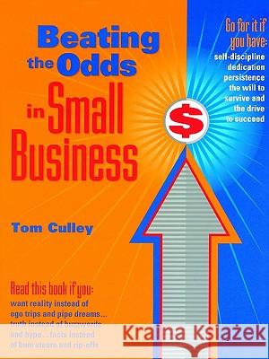 Beating the Odds in Small Business Tom Culley 9780684841830 Fireside Books