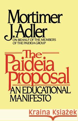 Paideia Proposal Adler                                    Mortimer J. Adler 9780684841885 Touchstone Books