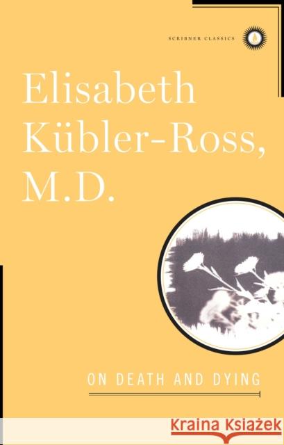 On Death and Dying Elisabeth Kubler-Ross 9780684842233 Scribner Book Company
