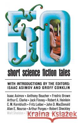 50 Short Science Fiction Tales Isaac Asimov Isaac Asimov 9780684842967 Touchstone Books