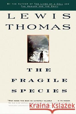 Fragile Species Lewis Thomas 9780684843025 Simon & Schuster
