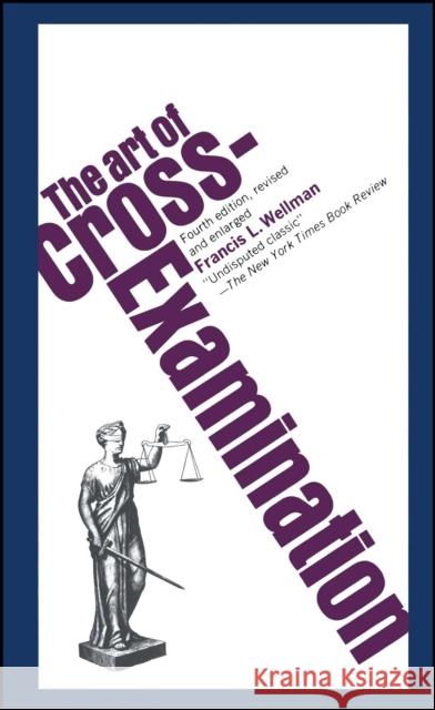 The Art of Cross Examination Francis Wellman 9780684843049 Touchstone Books