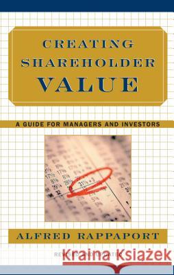 Creating Shareholder Value: A Guide for Managers and Investors Rappaport, Alfred 9780684844107