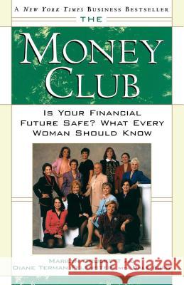 The Money Club: Is Your Financial Future Safe? : What Every Woman Should Know Marilyn Crockett, Diane Terman Felenstein, Dale Burg 9780684846057 Simon & Schuster