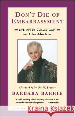 Don't Die Of Embarrassment: Life After Colostomy and Other Adventures Barbara Barrie 9780684846248 Simon & Schuster