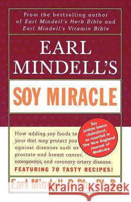 Earl Midell's Soy Miracle Earl Mindell, R. PH. PH. D. Mindell 9780684849089 Simon & Schuster