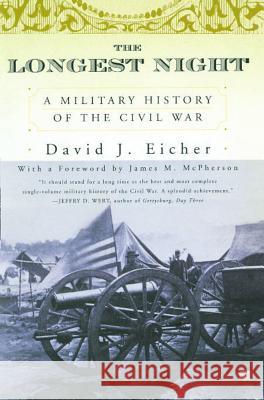 The Longest Night: A Military History of the Civil War David Eicher 9780684849454