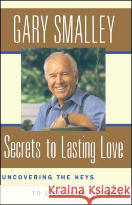 Secrets to Lasting Love Smalley 9780684850511