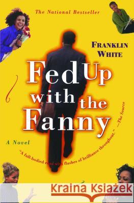 Fed Up with the Fanny Franklin White 9780684852010 Simon & Schuster