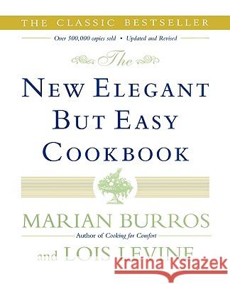 New Elegant but Easy Cookbook, the Marian Burros Lois Levine 9780684853093 