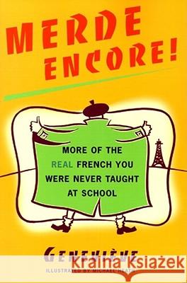 Merde Encore!: More of the Real French You Were Never Taught at School Genevieve 9780684854281 Simon & Schuster