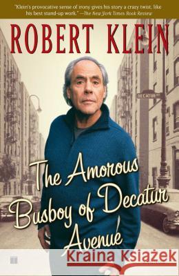 The Amorous Busboy of Decatur Avenue: A Child of the Fifties Looks Back Robert Klein 9780684854892 Touchstone Books