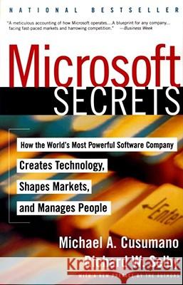 Microsoft Secrets: How the World's Most Powerful Company Creates Technology, Shapes Markets and Manages People Michael A. Cusamano, Richard W. Selby 9780684855318 Simon & Schuster