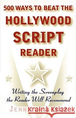 500 Ways to Beat the Hollywood Script Reader: Writing the Screenplay the Reader Will Recommend Lerch, Jennifer M. 9780684856407 Fireside Books