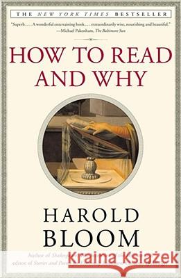 How to Read and Why Harold Bloom 9780684859071 Scribner Book Company