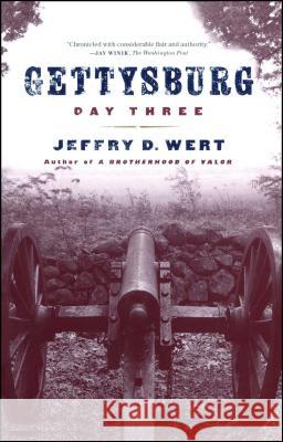 Gettysburg Day Three Wert, Jeffry D. 9780684859156 Simon & Schuster