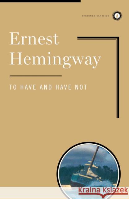 To Have and Have Not Ernest Hemingway 9780684859231 Simon & Schuster