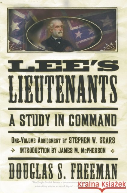 Lee's Lieutenants Third Volume Abridged: A Study in Command Douglas Southall Freeman James M. McPherson 9780684859798