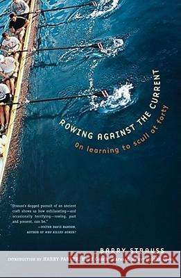 Rowing Against the Current: On Learning to Scull at Forty Strauss, Barry 9780684863306 Scribner Book Company