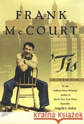 Tis: A Memoir McCourt, Frank 9780684864495 Scribner Book Company