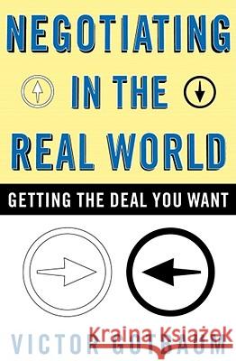 Negotiating in the Real World Gotbaum 9780684865553 Simon & Schuster
