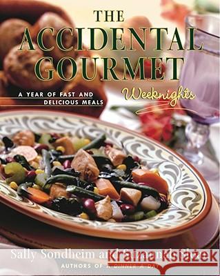 The Accidental Gourmet: Weeknights Sloan, Suzannah 9780684867700 Fireside Books