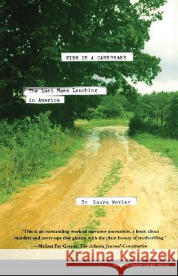 Fire in a Canebrake: The Last Mass Lynching in America Laura Wexler 9780684868172