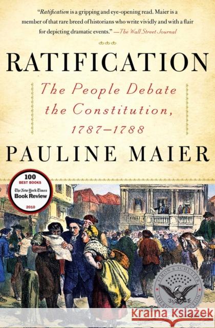 Ratification: The People Debate the Constitution, 1787-1788 Pauline Maier 9780684868554 Simon & Schuster