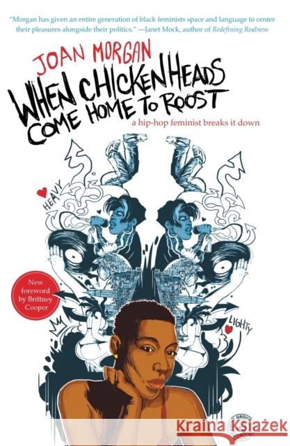 When Chickenheads Come Home to Roost: A Hip-Hop Feminist Breaks It Down Joan Morgan 9780684868615 Simon & Schuster