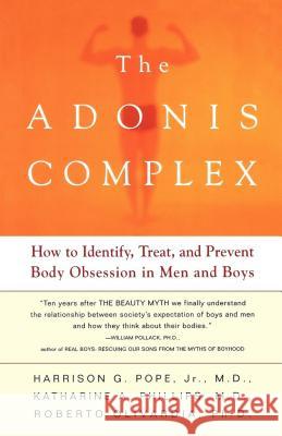 The Adonis Complex: How to Identify, Treat, and Prevent Body Obsession in Men and Boys Pope, Harrison G. 9780684869117