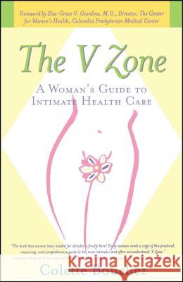 The V Zone: A Woman's Guide to Intimate Health Care Bouchez, Colette 9780684870977 Fireside Books