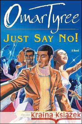 Just Say No! Omar Tyree 9780684872940 Simon & Schuster