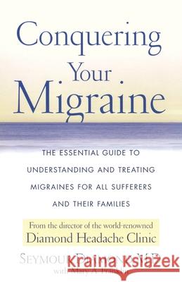 Conquering Your Migraine Seymour Diamond Mary R. Franklin 9780684873107 