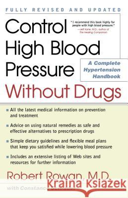 Control High Blood Pressure Without Drugs: A Complete Hypertension Handbook Robert L. Rowan Constance Schrader 9780684873282 Fireside Books