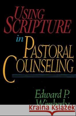 Using Scripture in Pastoral Counseling Wimberly, Edward P. 9780687002511 Abingdon Press