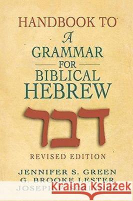 Handbook to a Grammar for Biblical Hebrew Jennifer S. Green G. Brooke Lester Joseph F. Scrivner 9780687008346