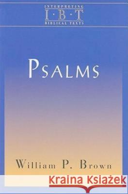 Psalms: Interpreting Biblical Texts Series Patrick Miller William P. Brown 9780687008452