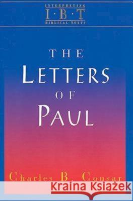 The Letters of Paul: Interpreting Biblical Texts Series Cousar, Charles B. 9780687008520 Abingdon Press