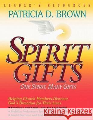 Spirit Gifts Leader's Resources Brown, Patricia D. 9780687008575 Abingdon Press