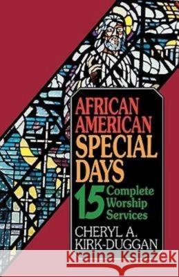 African American Special Days: 15 Complete Worship Services Kirk-Duggan, Cheryl 9780687009206