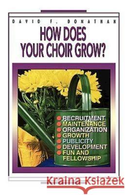 How Does Your Choir Grow? David F. Donathan 9780687010752 Abingdon Press