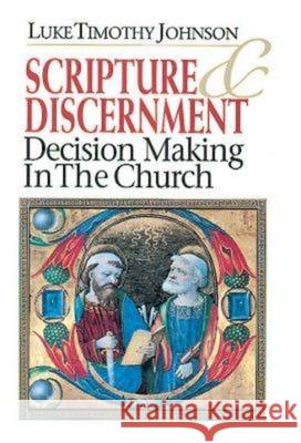 Scripture & Discernment: Decision Making in the Church Johnson, Luke Timothy 9780687012381 Abingdon Press