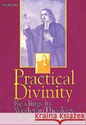 Practical Divinity Volume 2: Readings in Wesleyan Theology Langford, Thomas A. 9780687012473 Abingdon Press