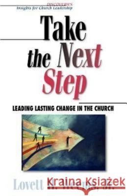 Take the Next Step: Leading Lasting Change in the Church Weems, Lovett H. 9780687020843 Abingdon Press