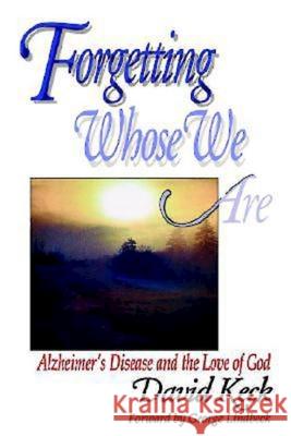 Forgetting Whose We Are Keck, David 9780687020881