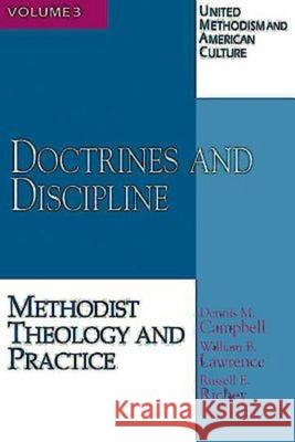 United Methodism and American Culture, Volume 3: Doctrines and Discipline: Methodist Theology and Practice Campbell, Dennis M. 9780687021390 Abingdon Press